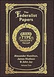 Large Print - The Federalist Papers, Volume 2 of 2 - Grand Type Collector's Edition - Matte Hardcover with Dust Jacket (The Federalist Papers, Large Print Multi-Volume Set)