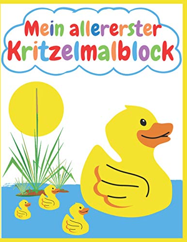 Mein allererster Kritzelmalblock Ente: blanko, A4, 76 Blatt (152...