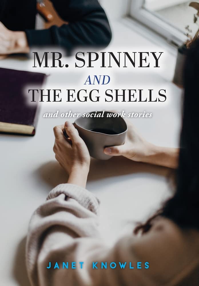 Mr. Spinney and the Egg Shells: and other social work stories