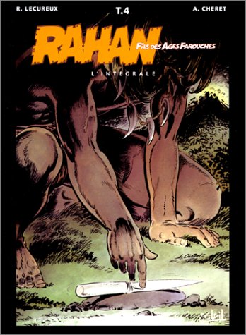 Rahan, fils des âges farouches. L'Intégrale : tome 4 Rahan, fils des âges farouches. L'Intégrale : tome 4