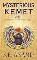 Mysterious Kemet - Book I: Intrigue and Drama in Ancient Egypt 1520568150 Book Cover