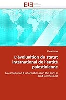 L''A(c)Volualtion Du Statut International de L''Entita(c) Palestinienne 6131523878 Book Cover