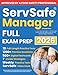ServSafe Manager Full Exam Prep: Your All-in-One Prep Toolkit with 10 Full-Length Practice Tests, 500+ Digital Flashcards, Test-Taking Strategies & Much More | Aligned with 2022 FDA Food Code