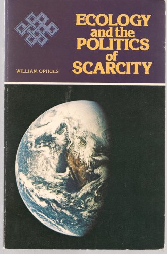 Ecology and the politics of scarcity: Prologue to a political theory of the steady state