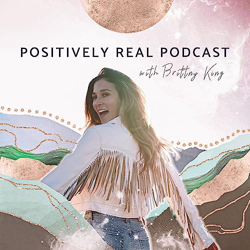 Positively Real Podcast Podcast Por Brittny King arte de portada
