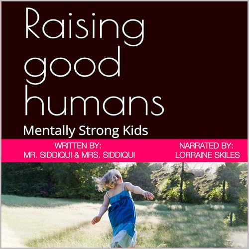 Raising Good Humans by Mr. Siddiqui, Mrs. Siddiqui episode artwork