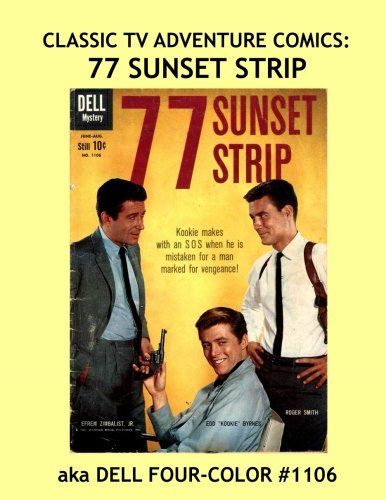 Classic TV Adventure Comics: 77 Sunset Strip: Great Comics from the Golden Age of TV --- All Stories...