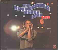 The Butterfield Blues Band - Live: The Butterfield Blues