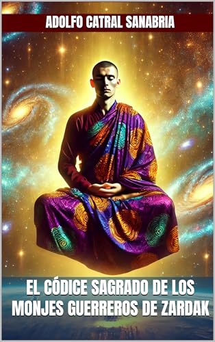 El Códice Sagrado de los Monjes Guerreros de Zardak (Crónicas de Ferria y la Confederación)