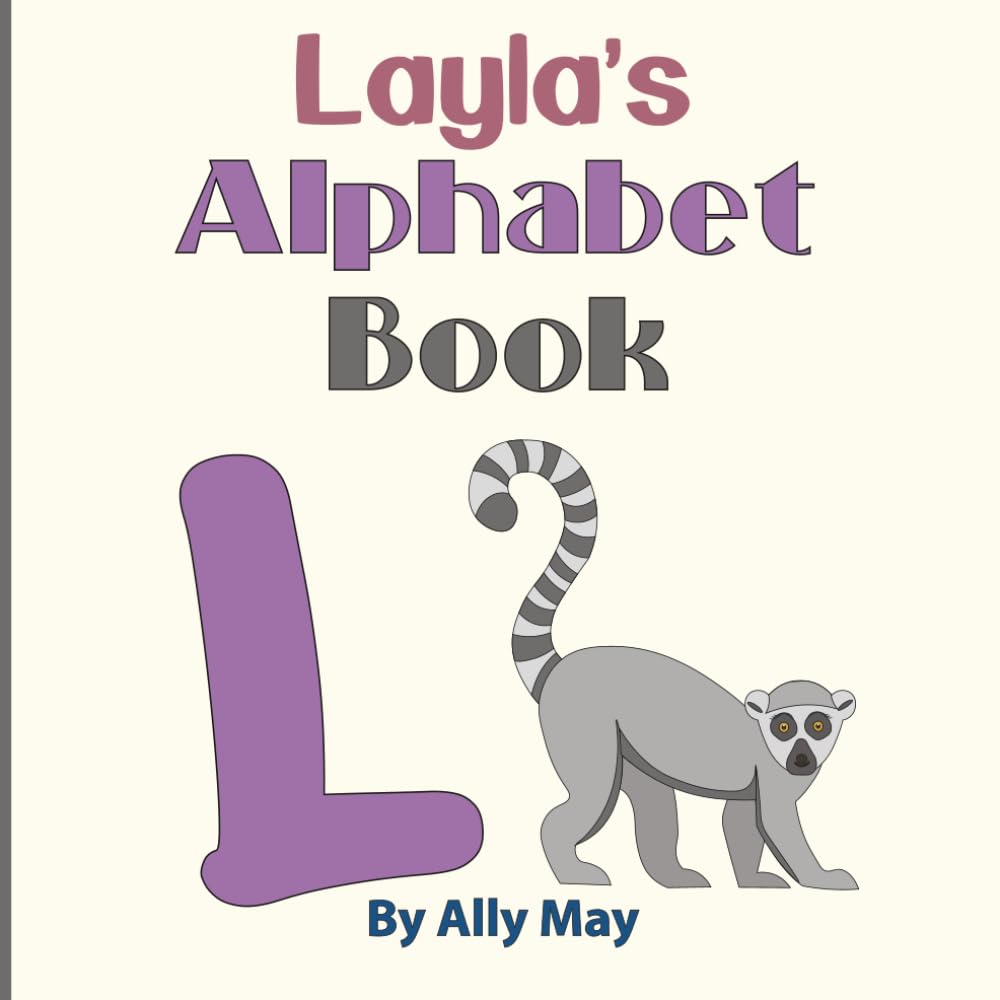 Layla's Alphabet Book: A Children's Personalized Animal ABCs and 123s
