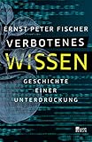  Verbotenes Wissen: Geschichte einer Unterdrückung