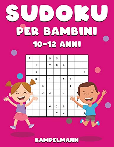Sudoku per Bambini 10-12 Anni: 200 Sudoku Large Facili da Risolvere con Istruzioni e Soluzioni per Bambini