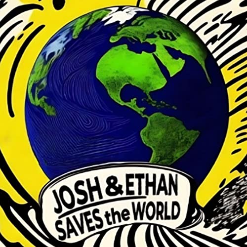 『Josh and Ethan Saves the World』のカバーアート