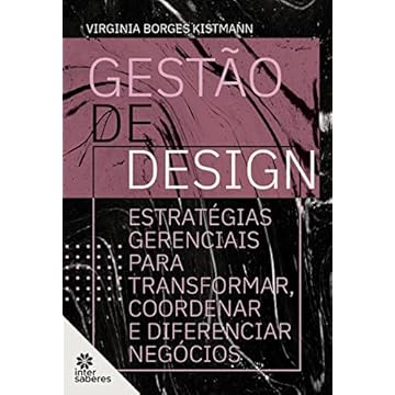 Capa do livro Gestão de Design: estratégias gerenciais para transformar, coordenar e diferenciar negócios
