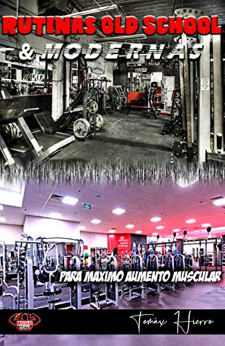 Rutinas Old School & Modernas (Rutinas Poderosas nº 1) (Spanish Edition)