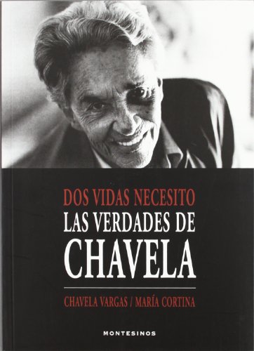 Dos vidas necesito: Las verdades de Chavela (Ensayo)