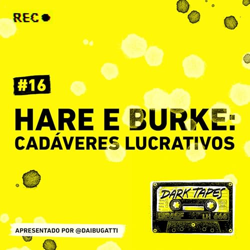 #16 Hare e Burke: cad&aacute;veres lucrativos
