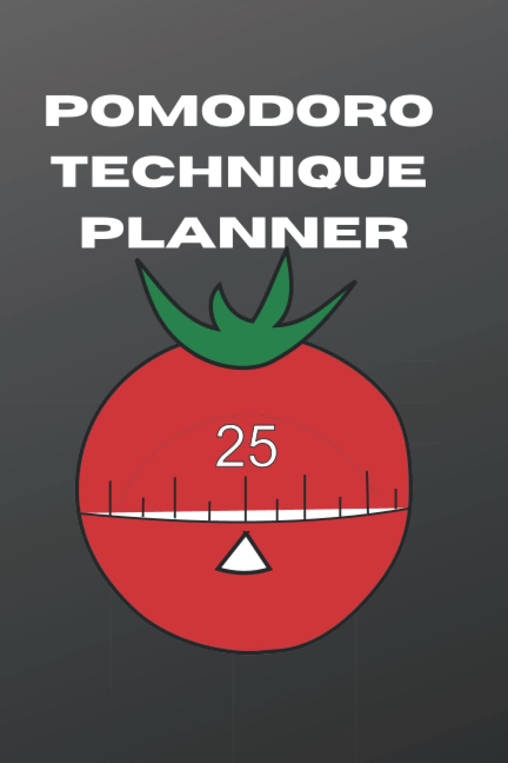 POMODORO TECHNIQUE PLANNER: The pomodoro method's a tool for time management and managing taskes , daily planner and daily goals ; "6x9" inches , 120 Pgs