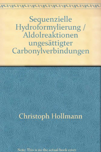 Sequenzielle Hydroformylierung /Aldolreaktionen ungesättigter Carbonylverbindungen