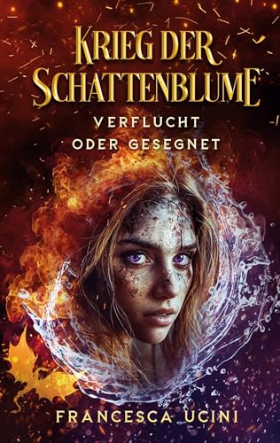 Krieg der Schattenblume: Verflucht oder gesegnet