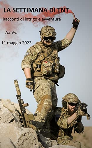 La settimana di TNT (undicesimo numero): Racconti di intrigo e avventura (Italian Edition)