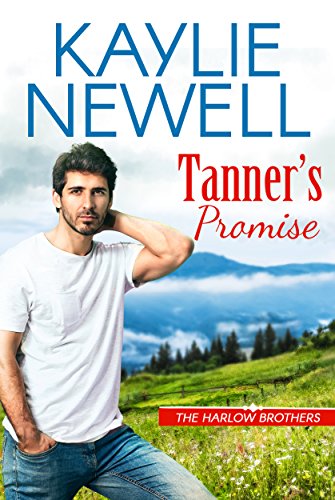 Tanner's Promise (The Harlow Brothers Book 1) by [Kaylie Newell]