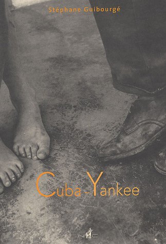 Cuba/Yankee: Stéphane Guibourgé