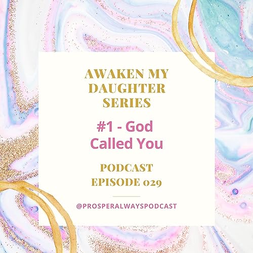 『Prosper Always - Episode 29 - Awaken My Daughter - God Called You』のカバーアート