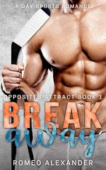 Breakaway - Book #1 of the Opposites Attract