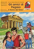 Gli amici di Pegaso. Il ritorno dei greci 8883880153 Book Cover