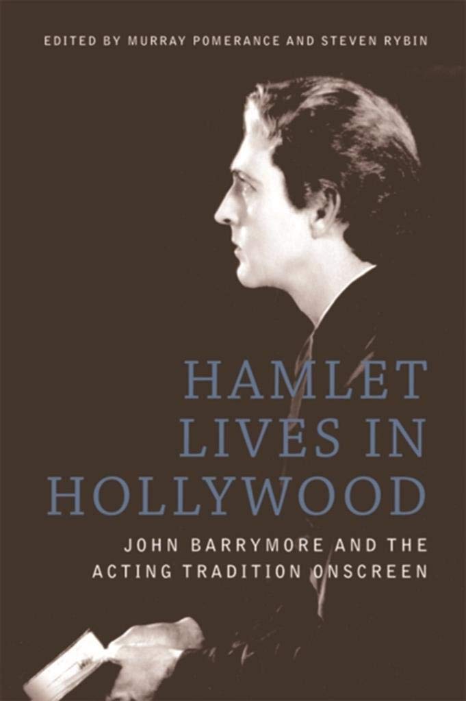 Hamlet Lives in Hollywood John Barrymore biographie pour cinephile