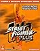 Street Fighter Plus: Prima's Official Strategy Guide