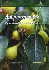 Aspromonte. Il giardino dei frutti dimenticati