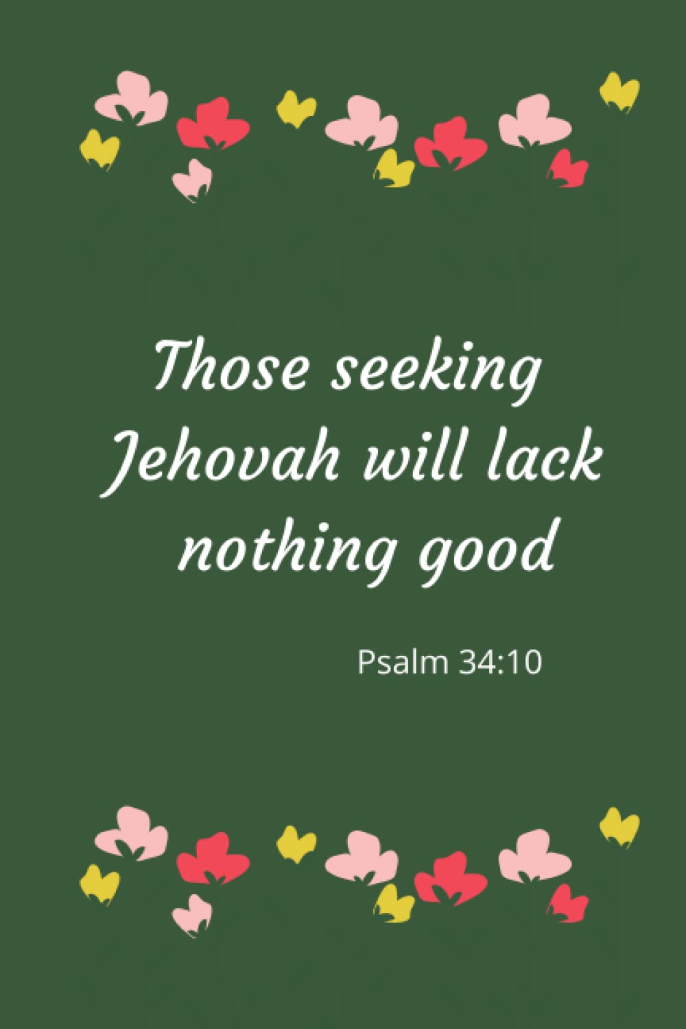 Those Seeking Jehovah Will Lack Nothing Good: JW Year Text , Lined Notebook for Jehovah Witnesses , Jehovah witness accessories ministry , JW Gifts