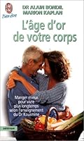 L'age d'or de votre corps: MANGER MIEUX POUR VIVRE PLUS LONGTEMPS SELON L'ENSEIGNE 2290304239 Book Cover