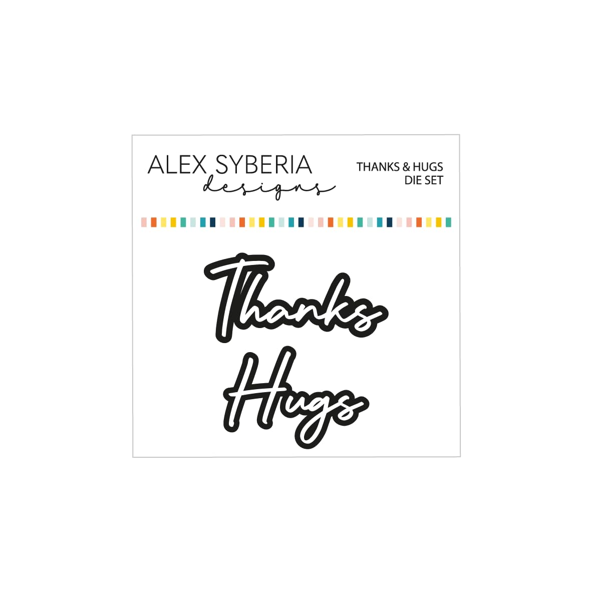Alex Syberia Designs Thanks & Hugs Die Set