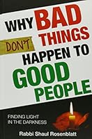 Why Bad Things Don't Happen to Good People - Finding Light in the Darkness 1988022185 Book Cover