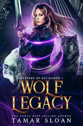 Wolf Legacy: A Fated Mates Paranormal Romance (Keepers of Excalibur)