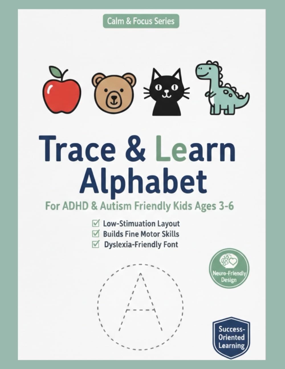 Trace & Learn Alphabet: ADHD & Autism Friendly Letter Tracing Workbook for Preschoolers. Low-Stimulation Sensory Handwriting Practice for Kids Ages 3-6. Stress-Free Learning.