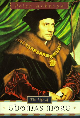 Peter AckroydThe Life of Thomas More