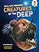 Creatures of the Deep (Real-Life Monsters)