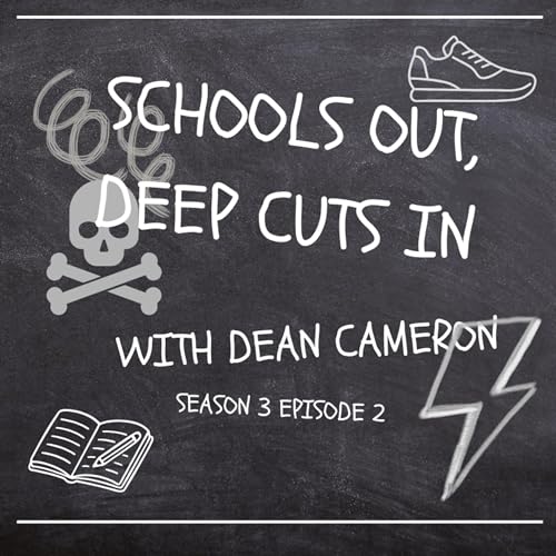 3-2 Schools Out, Deep Cuts In with Dean Cameron (#79) cover art