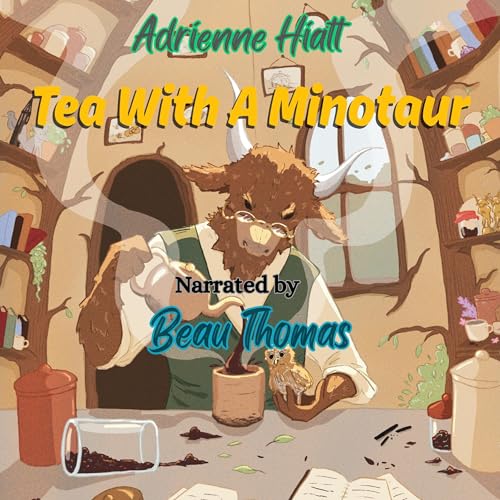 Tea with a Minotaur by Adrienne Hiatt episode artwork