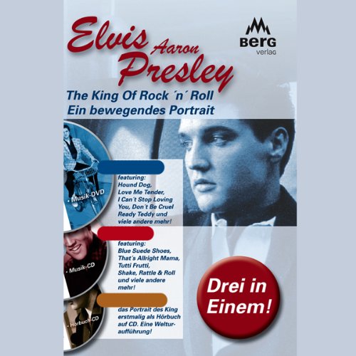 Elvis Aaron Presley. Ein bewegendes Portrait