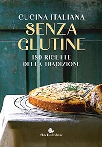 Vedi scheda su Amazon Cucina italiana senza glutine. 180 ricette della tradizione