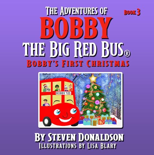 THE ADVENTURES OF BOBBY THE BIG RED BUS.: BOBBY'S FIRST CHRISTMAS. (English Edition)
