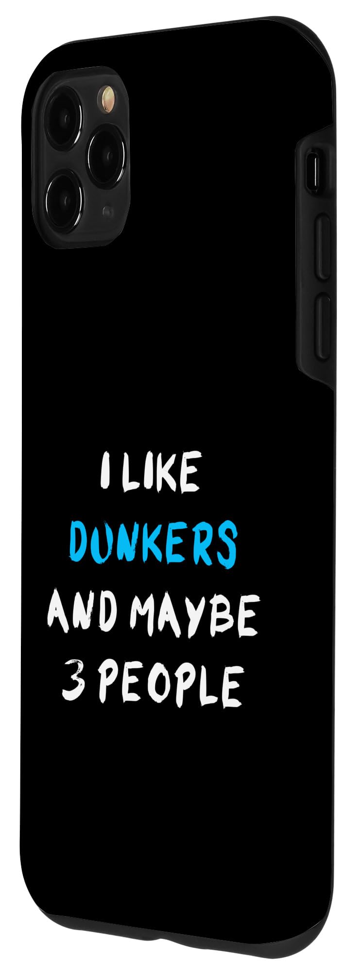 I Like Dunkers And Maybe 3 People Dunker Case for iPhone 11 Pro Max - Image 2
