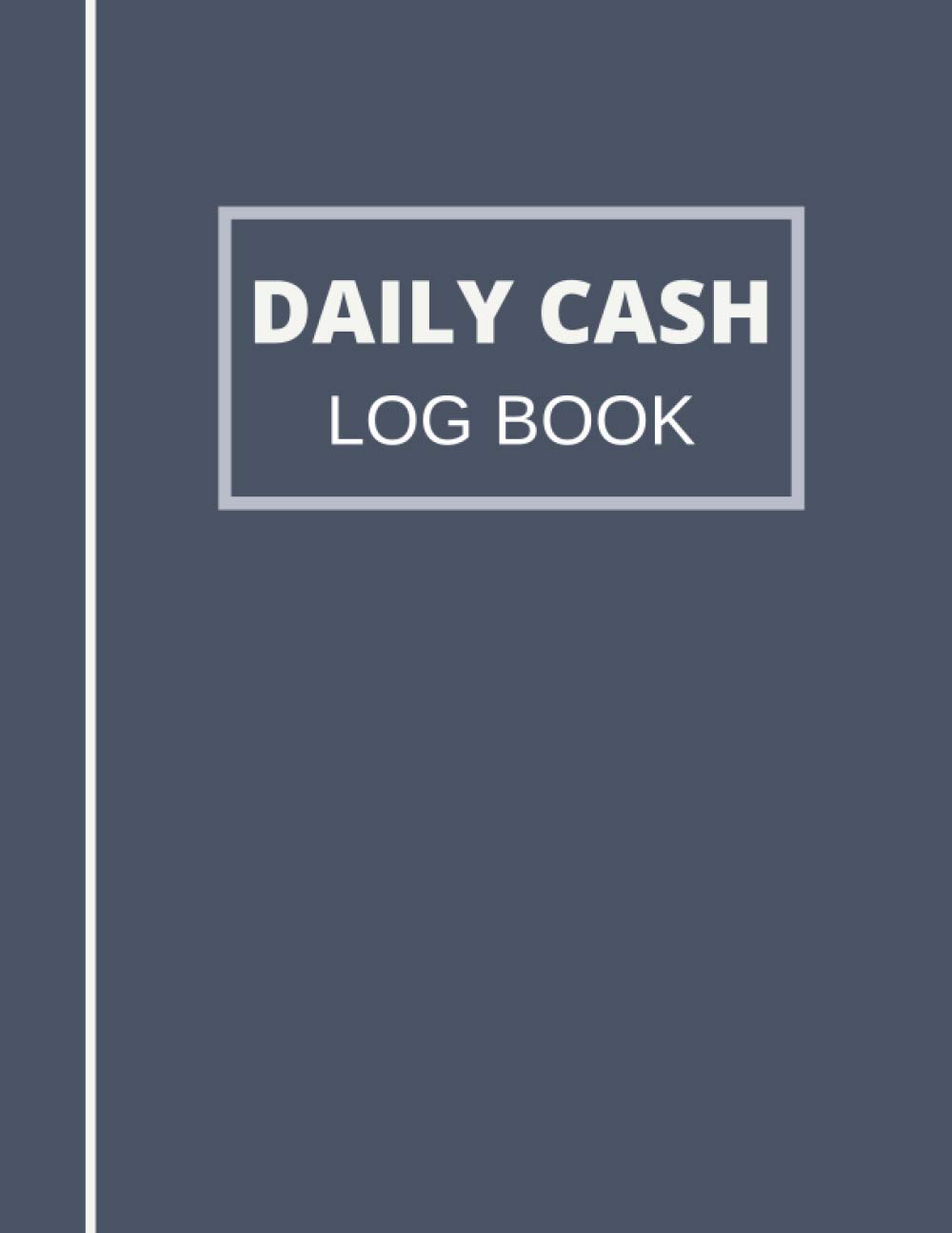 Daily Cash Log Book: Petty Cash Large Ledger Book | Daily Cash Flow Log | Financial Record Keeping Notebook For Business