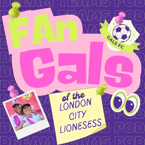 Week 4 of The Fan Gals of London City Lionesses