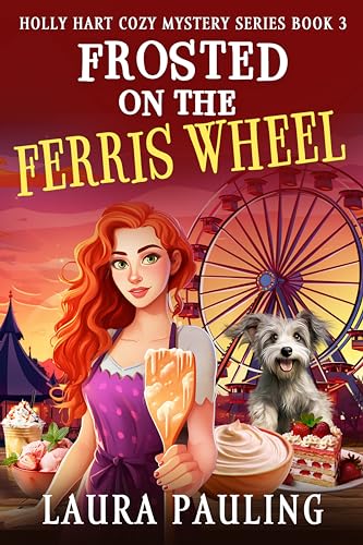 Frosted on the Ferris Wheel (Holly Hart Cozy Mystery Series Book 3) (English Edition)